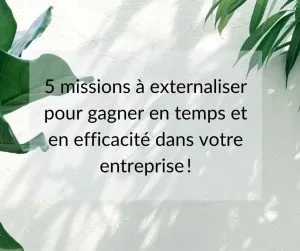 5 missions à externaliser pour gagner en temps et en efficacité dans votre entreprise 